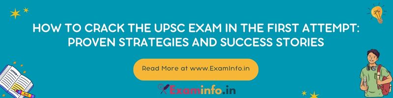 How To Crack the UPSC Exam in the First Attempt: Proven Strategies and Success Stories