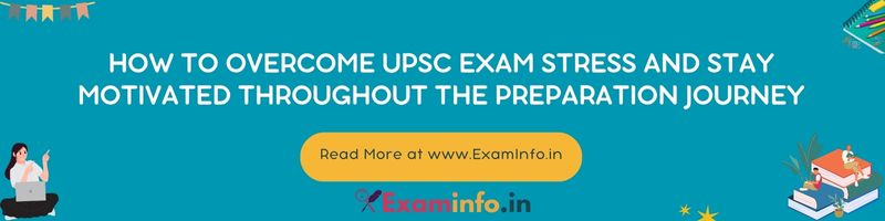 How to Overcome UPSC Exam Stress and Stay Motivated throughout the Preparation Journey