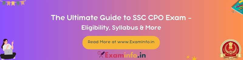 SSC CPO Exam: Eligibility, Syllabus & More
