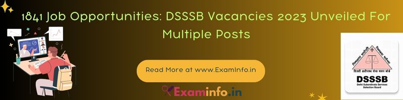 1841 Job Opportunities: DSSSB Vacancies 2023 Unveiled for Multiple Posts