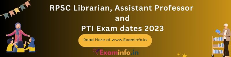 RPSC Librarian, Assistant Professor, and PTI Exam Dates 2023