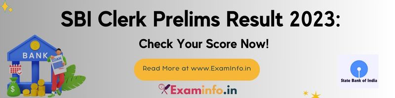 SBI Clerk Prelims Result 2023: Check Your Score Now!